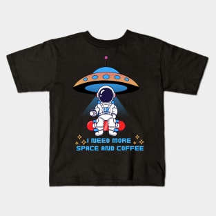 I need more space and coffee Kids T-Shirt